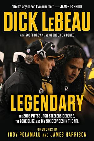 Legendary by Dick LeBeau, Dick LeBeau, Scott Brown, George Von Benko
