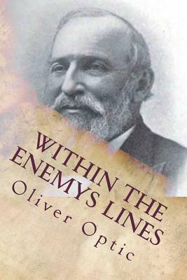 Within The Enemys Lines by Oliver Optic