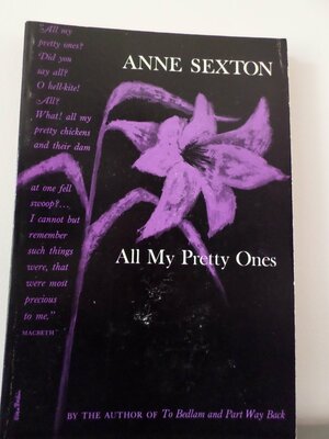 All My Pretty Ones by Anne Sexton
