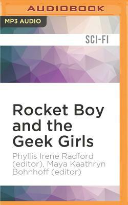 Rocket Boy and the Geek Girls by Phyllis Irene Radford