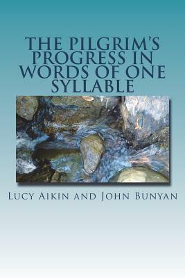 The Pilgrim's Progress in Words of One Syllable by John Bunyan, Lucy Aikin