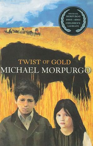 Twist of Gold by Michael Morpurgo