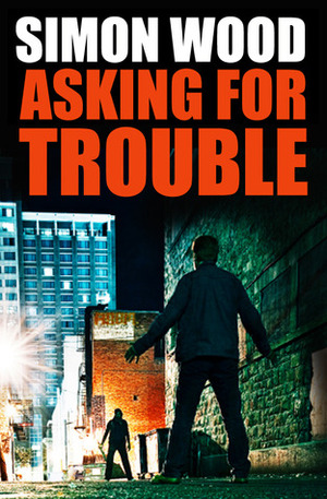 Asking for Trouble by Simon Wood