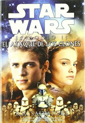 Star Wars, episodio II: el ataque de los clones by R.A. Salvatore, Lorenzo F. Díaz