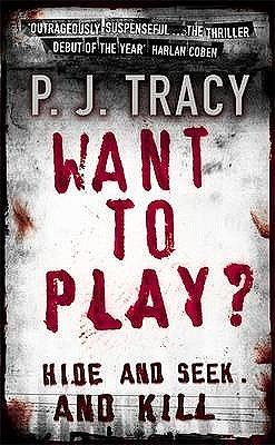 Want To Play? by P.J. Tracy