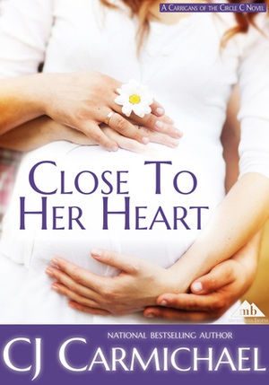 Close to Her Heart by C.J. Carmichael