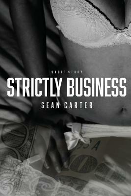 Strictly Business by Sean Carter