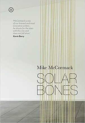 Solar Bones by Mike McCormack