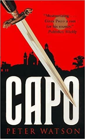 Capo: A Novel of New Orleans' Most Notorious Gangster by Peter Watson