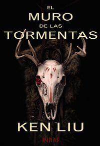 El Muro de las Tormentas by Ken Liu