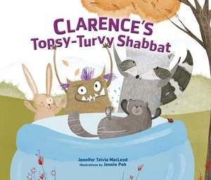 Clarence's Topsy-Turvy Shabbat by Jennifer Tzivia MacLeod