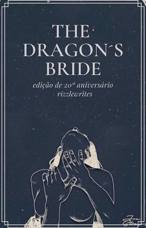 The Dragon's Bride by Rizzle