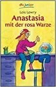 Anastasia mit der rosa Warze by Lois Lowry