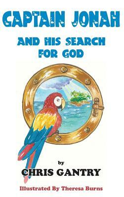 Captain Jonah and His Search for God by Chris Gantry