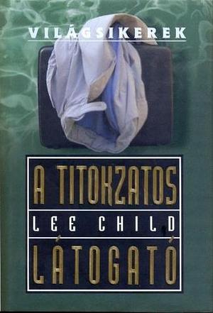 A titokzatos látogató by Lee Child