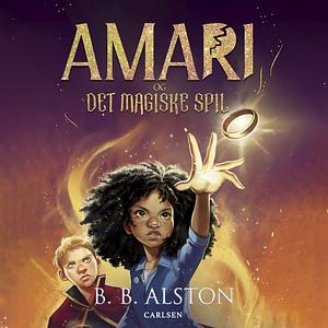 Amari og det magiske spil by B.B. Alston