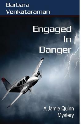 Engaged in Danger: A Jamie Quinn Mystery (Jamie Quinn Cozy Mystery Book 4) by Barbara Venkataraman