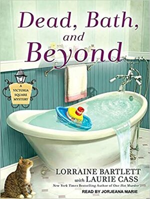 Dead, Bath and Beyond by Lorraine Bartlett, Laurie Cass