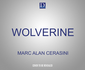 Wolverine: Violent Tendencies by Marc Alan Cerasini