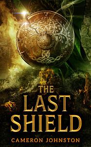 The Last Shield by Cameron Johnston