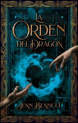La Orden del Dragon by Jenn Bennett