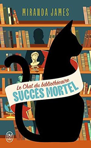 Le chat du bibliothécaire: Succès mortel by Miranda James