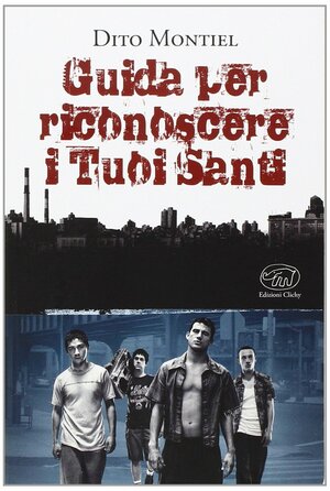 Guida per riconoscere i tuoi santi by Dito Montiel