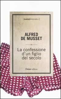La confessione d'un figlio del secolo by Alfred de Musset, Bruno Russo