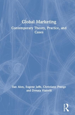 Global Marketing: Strategy, Practice, and Cases by Christiane Prange, Eugene Jaffe, Ilan Alon