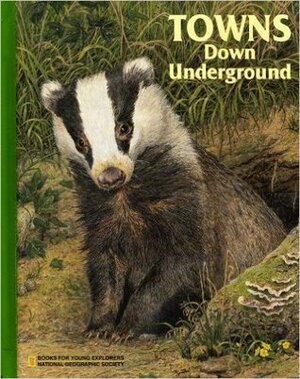 Towns down underground (Books for young explorers) by Jim Harris, Gene S. Stuart