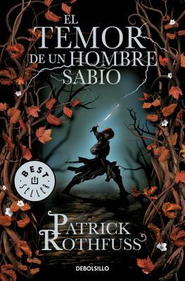 El Temor de Un Hombre Sabio by Patrick Rothfuss