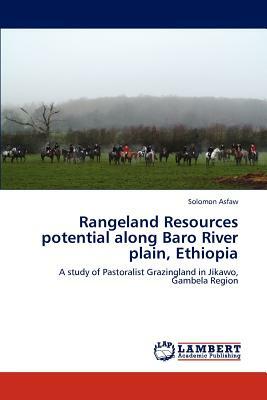 Rangeland Resources Potential Along Baro River Plain, Ethiopia by Solomon Asfaw