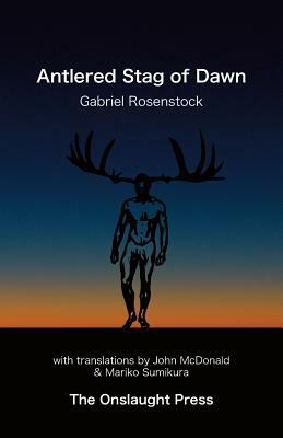 Antlered Stag of Dawn by Gabriel Rosenstock