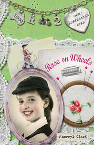 Rose on Wheels by Sherryl Clark, Lucia Masciullo