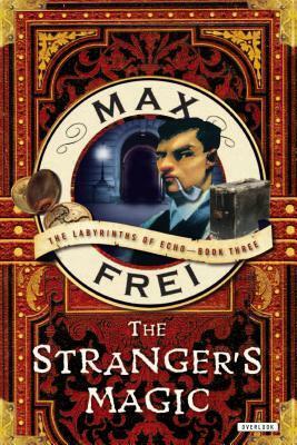 The Stranger's Magic by Max Frei, Ast A. Moore, Polly Gannon
