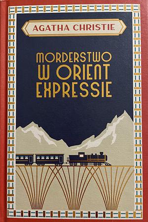 Morderstwo w Orient Expressie by Agatha Christie