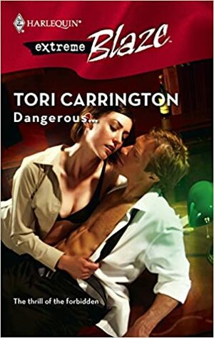 Dangerous... by Tori Carrington