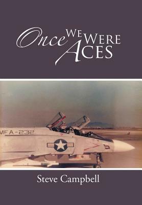 Once We Were Aces by Steve Campbell