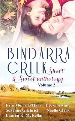 Bindarra Creek Short & Sweet Anthology Vol 2 by Suzanne Gilchrist, Lee Christine, Erin Moira O'Hara