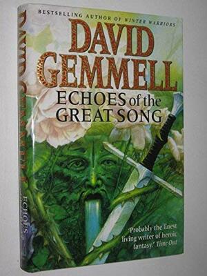 Echoes Of The Great Song by David Gemmell