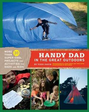Handy Dad in the Great Outdoors by Todd Davis