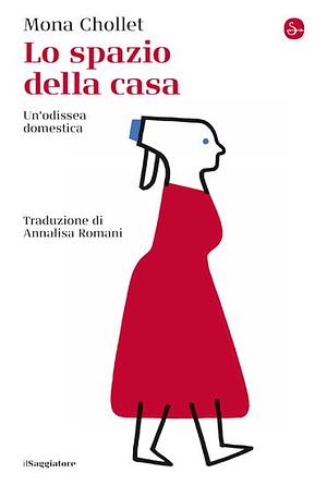 Lo spazio della casa: Un'odissea domestica by Mona Chollet