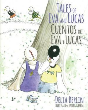 Tales of Eva and Lucas: Cuentos de Eva y Lucas by Delia Berlin