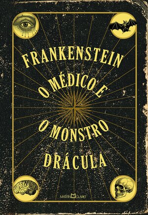 Frankenstein + O Médico e o Monstro + Drácula by Mary Shelley