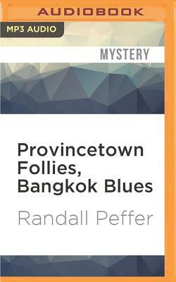 Provincetown Follies, Bangkok Blues by Randall Peffer