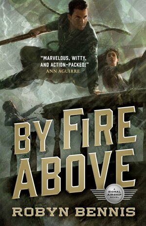 By Fire Above by Robyn Bennis