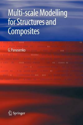 Multi-Scale Modelling for Structures and Composites by G. Panasenko