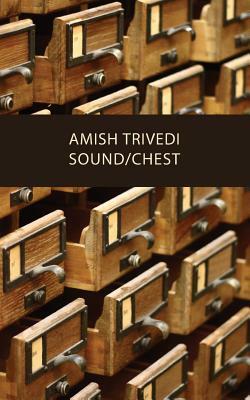 Sound/Chest by Amish Trivedi