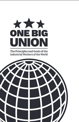 One Big Union: Industrial Workers of the World by Dean Nolan