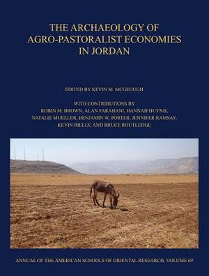 The Archaeology of Agro-Pastoralist Economies in Jordan by 